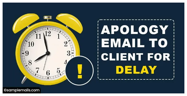 Apology email to client for delay [examples & template]