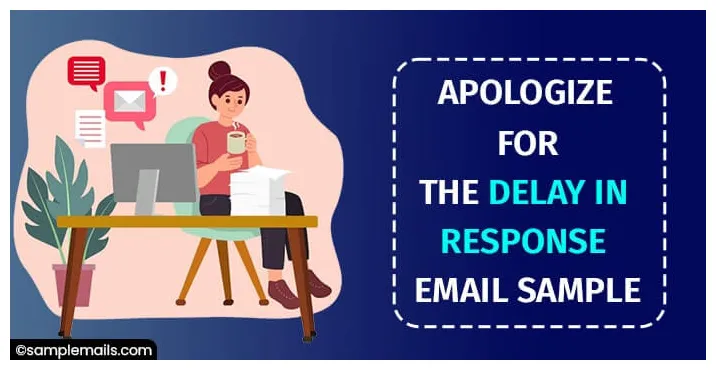 Apologize for the delay in response email sample format