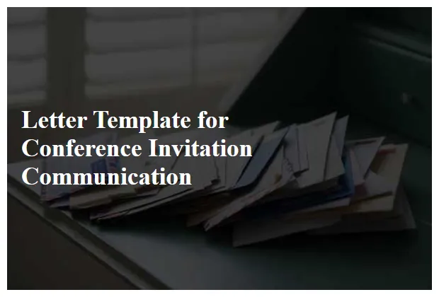Letter Template For Conference Invitation Communication - Free Samples