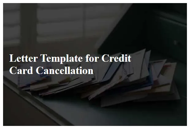 Letter template for credit card cancellation free samples in pdf