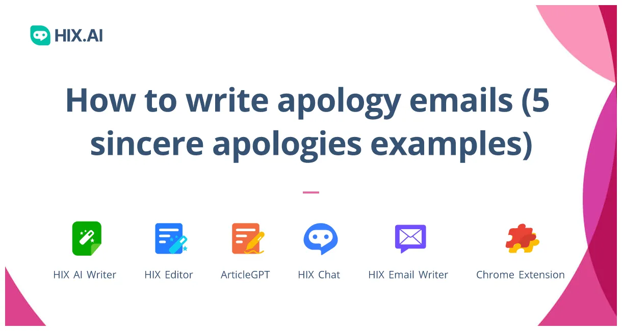 How To Write Apology Emails (5 Sincere Apologies Examples) | HIX.AI