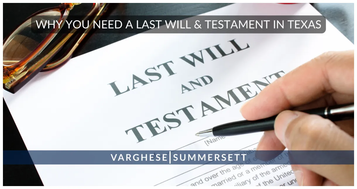 Why you need a last will & testament in texas
