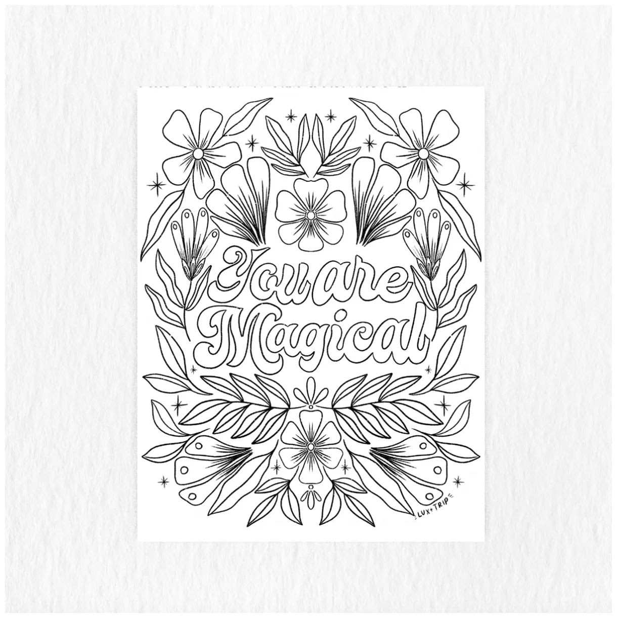 Printable you are magical coloring page lux + trip