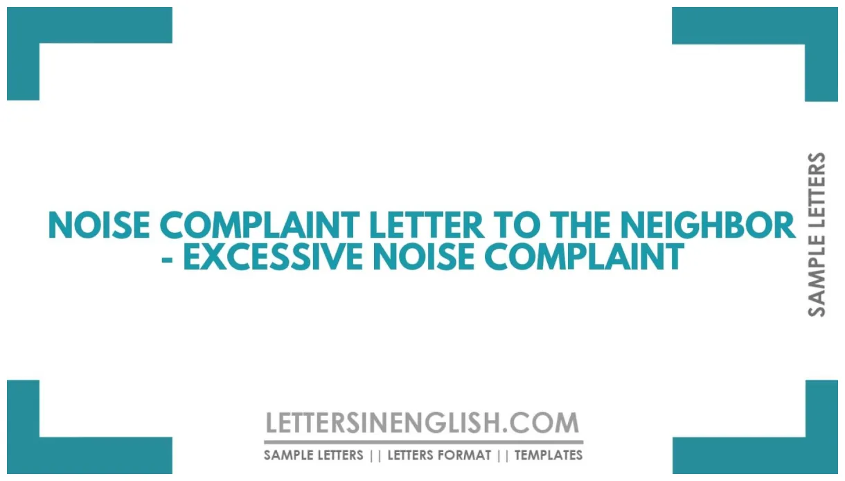 To the neighbor excessive noise complaint