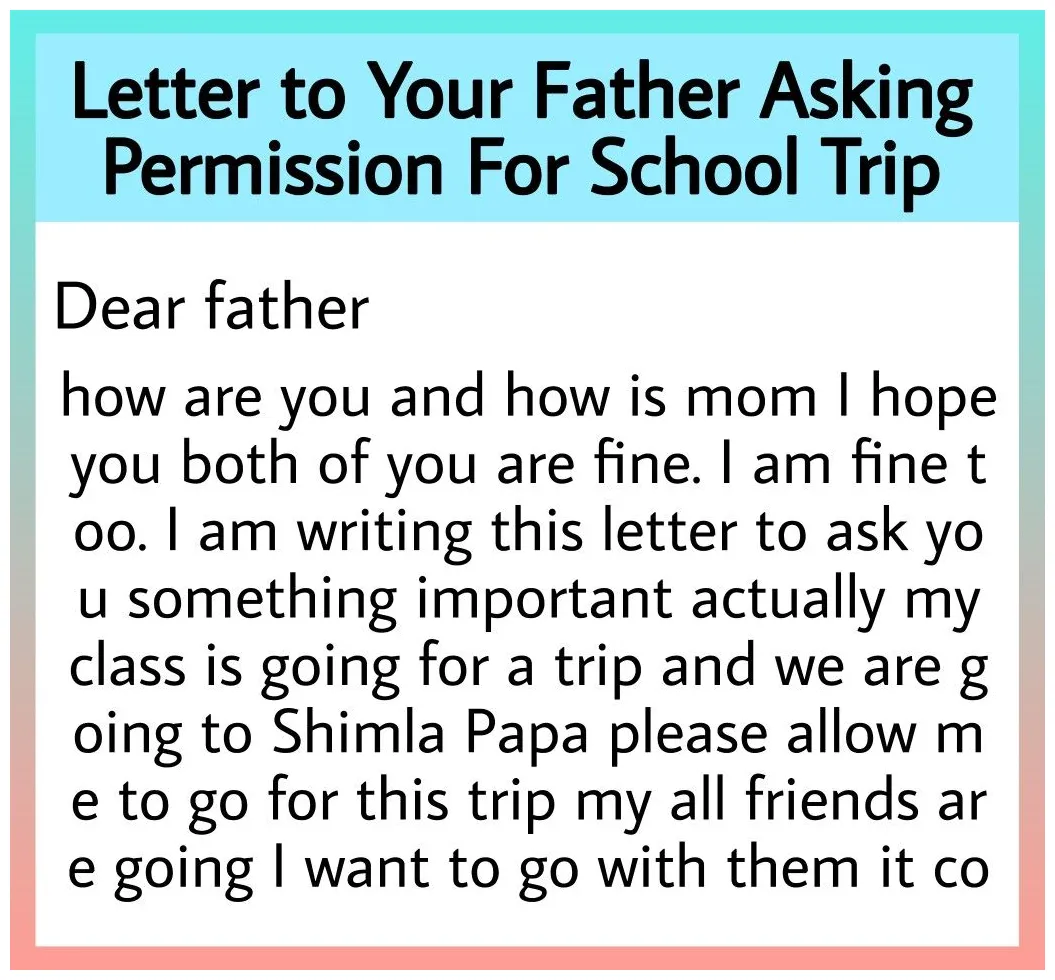 Write a letter to your father asking permission for school trip