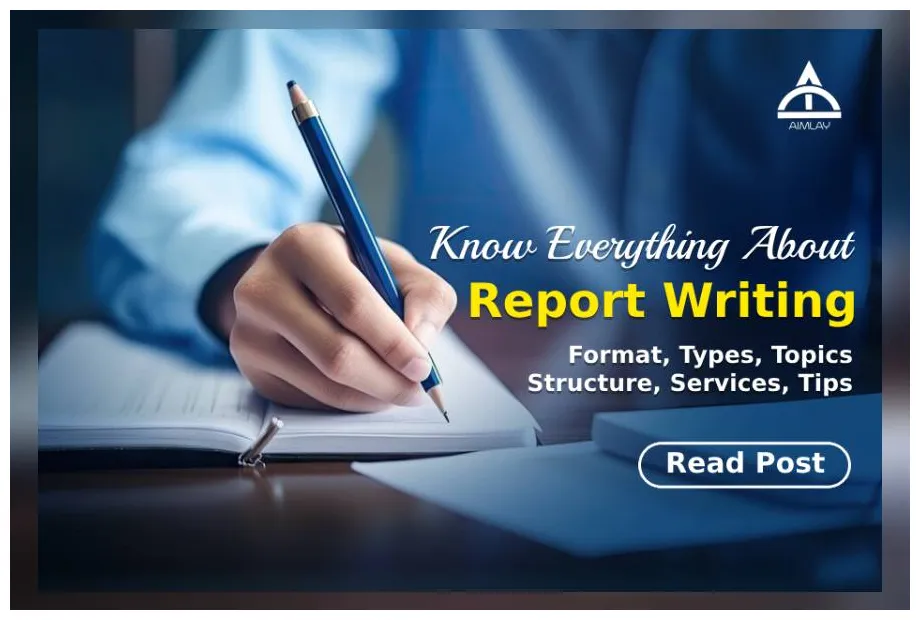 Report writing format, types, topics, structure, services, tips