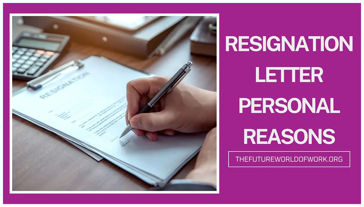 Top 6 samples of resignation letters for personal reasons