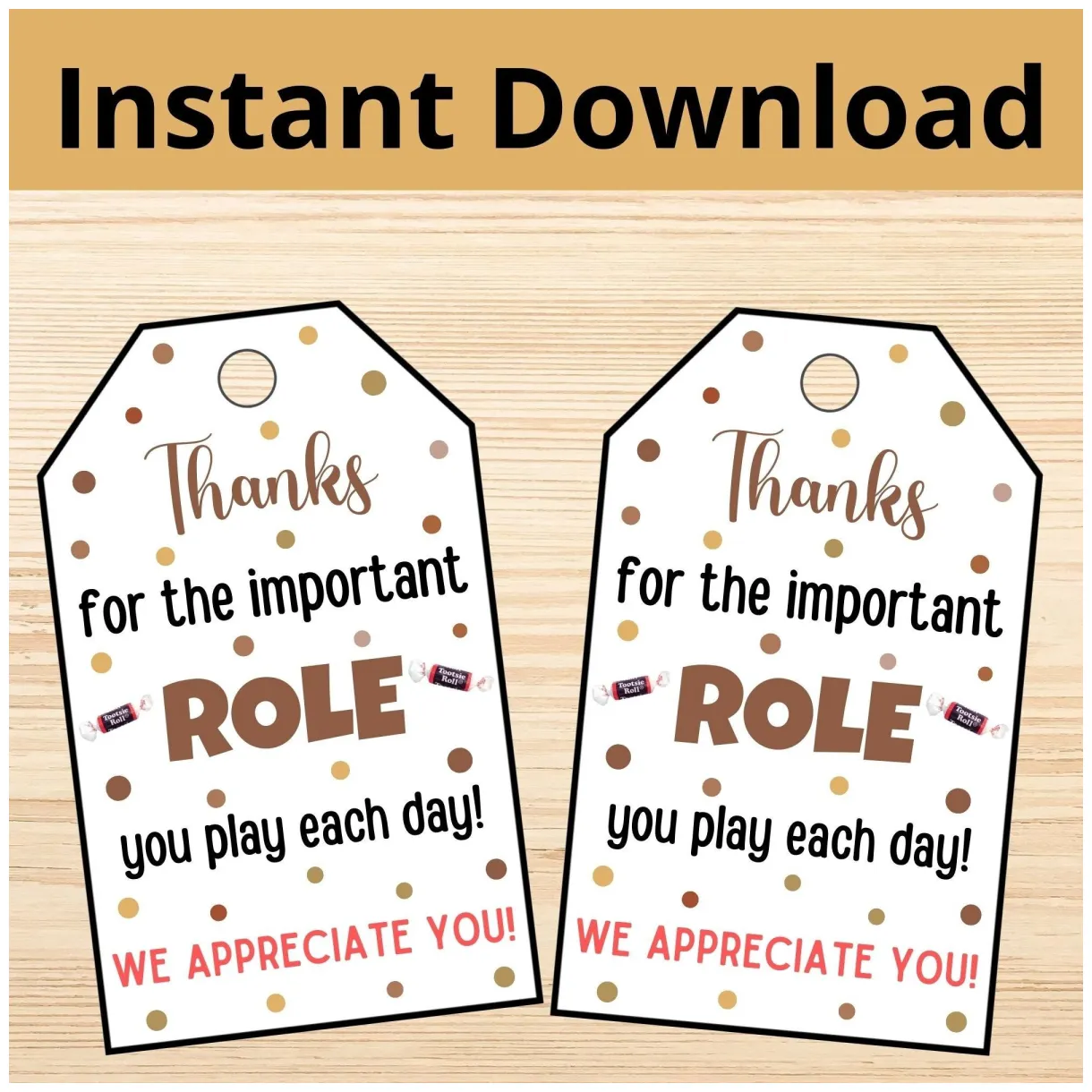 Printable thanks for the important roll you play gift tags for tootsie