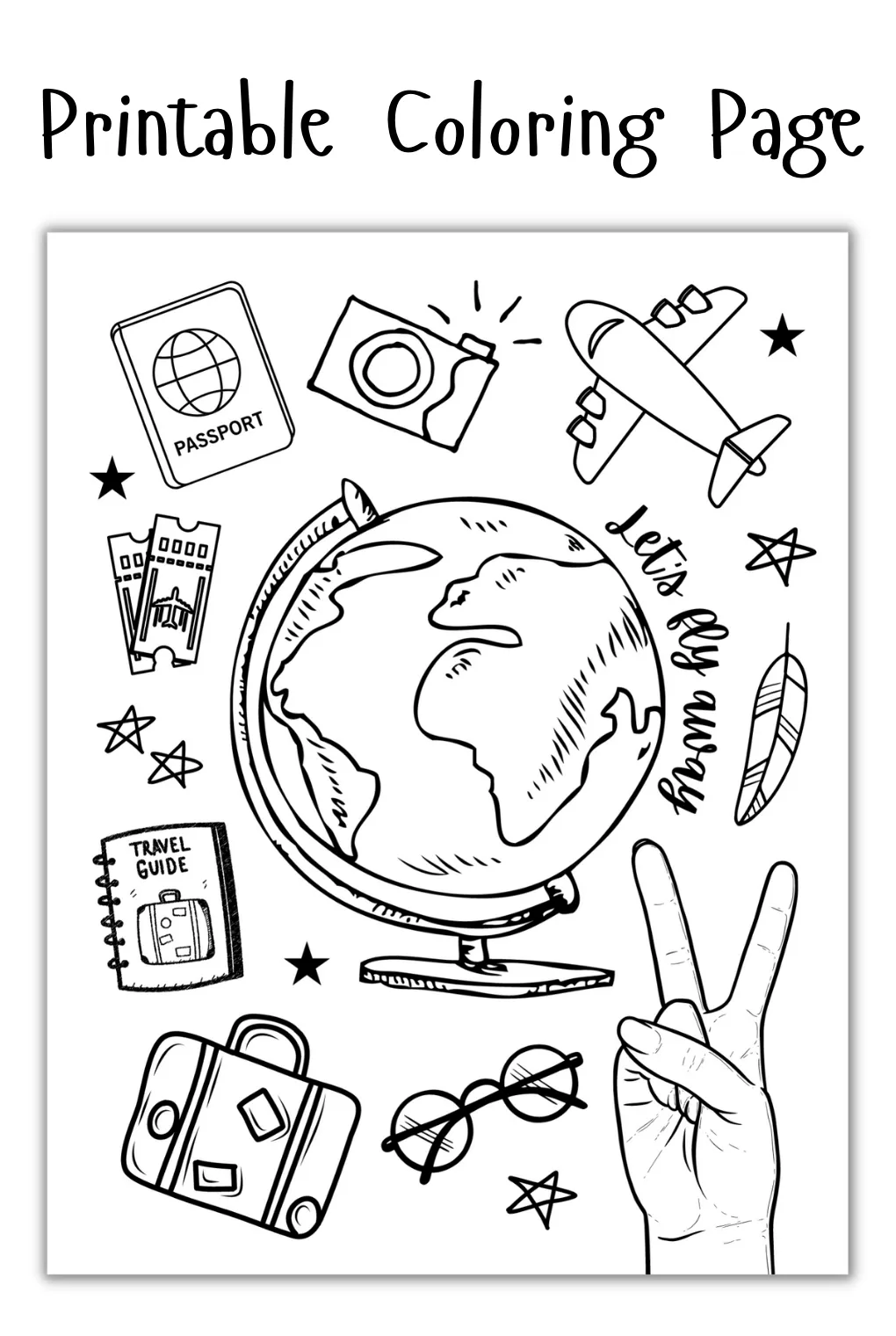 Printable Let's Fly Away Travel Coloring Page. Download, Print & Add